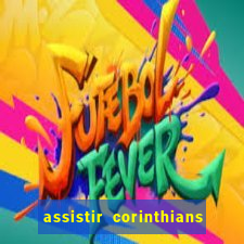 assistir corinthians multi canais